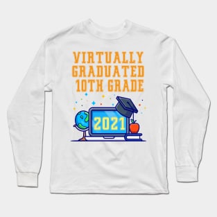 Kids Virtually Graduated 10th Grade in 2021 Long Sleeve T-Shirt